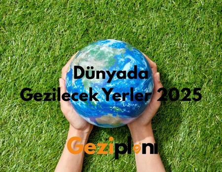 Türkiye Gezilecek Yerler 2025 (1)